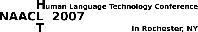 NAACL-HLT 2007 Conference in Rochester, NY
