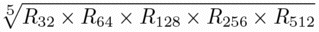 \begin{eqnarray*} R & = & \sqrt[5]{R_{32} \times R_{64} \times R_{128} \times R_{256} \times R_{512}}\end{eqnarray*}