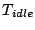 $ T_{idle}$