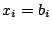 $ x_i = b_i$