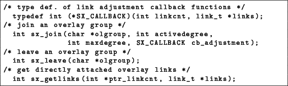 \begin{figure}{
\tt\small\begin{lstlisting}[frame=trbl,language=C++]{}
/* type d...
...int sx_getlinks(int *ptr_linkcnt, link_t *links);
\end{lstlisting}}
\end{figure}